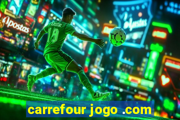 carrefour jogo .com